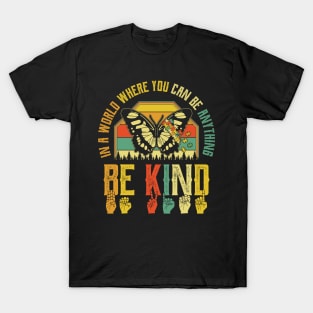In world where you can be anything T-Shirt